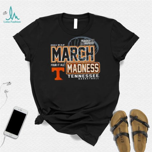 Tennessee Volunteers 2024 NCAA Basketball March Madness Four it all shirt