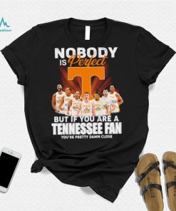 Tennessee Volunteers men’s basketball nobody is perfect but if you are a Tennessee fan player signatures shirt