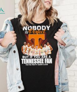 Tennessee Volunteers men’s basketball nobody is perfect but if you are a Tennessee fan player signatures shirt