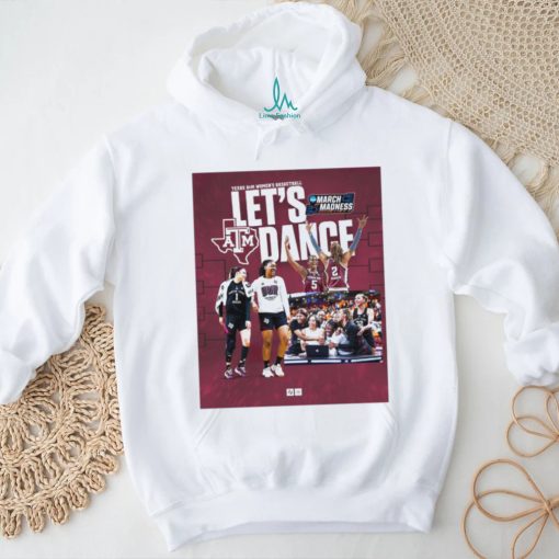 Texas A&m Women’s Basketball Let’s Dance March Madness T shirt