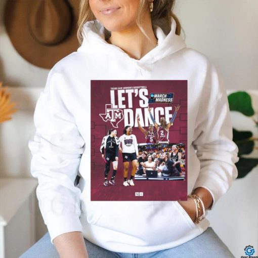 Texas A&m Women’s Basketball Let’s Dance March Madness T shirt