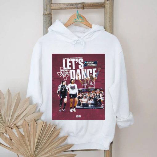 Texas A&m Women’s Basketball Let’s Dance March Madness T shirt