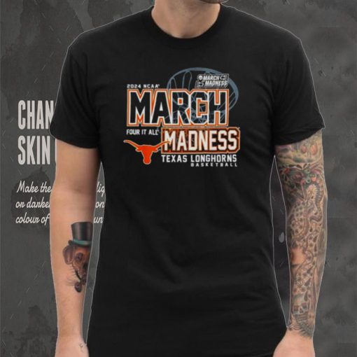 Texas Longhorns 2024 NCAA Basketball March Madness Four it all shirt