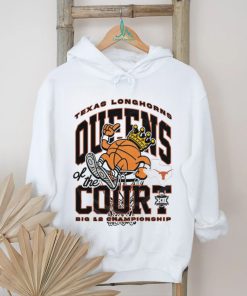 Texas Longhorns queens of the court big 12 Championship shirt, hoodie, sweater, long sleeve and tank top Texas Longhorns queens of the court big 12 Championship shirt