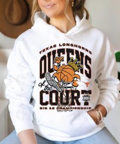 Texas Longhorns queens of the court big 12 Championship shirt, hoodie, sweater, long sleeve and tank top Texas Longhorns queens of the court big 12 Championship shirt