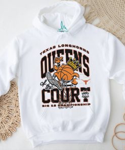 Texas Longhorns queens of the court big 12 Championship shirt, hoodie, sweater, long sleeve and tank top Texas Longhorns queens of the court big 12 Championship shirt