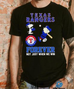 Texas Rangers Snoopy and Charlie Brown forever not just when we win shirt