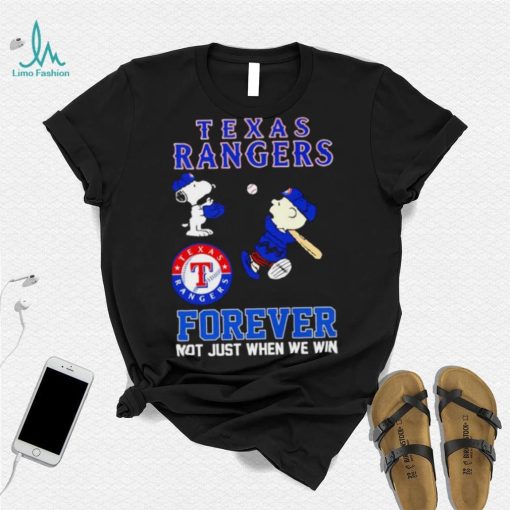 Texas Rangers Snoopy and Charlie Brown forever not just when we win shirt