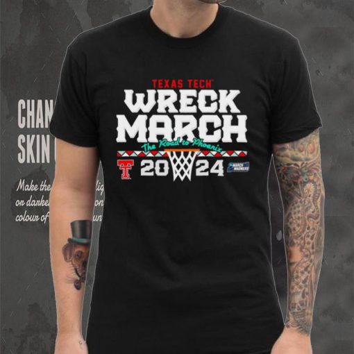 Texas Tech Red Raider Basketball 2024 Wreck March NCAA Tournament The Road to Phoenix shirt