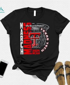 Texas Tech Red Raiders 2024 NCAA Basketball the road to Phoenix March Madness shirt