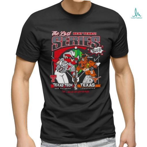 Texas Tech Red Raiders Vs Texas Longhorns The Last Beat Texas Series Don’t let The Door Hit Ya Shirt