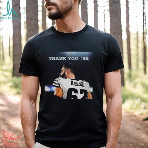 Thank You Jason Kelce Number 62 A Philadelphia Legend NFL T Shirt