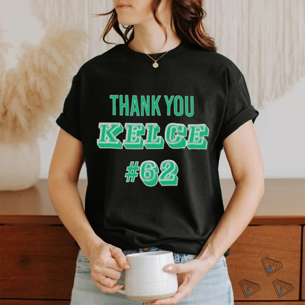 Thank You Kelce 62 Philadelphia Eagles Football Player shirt Thank You Kelce 62 Philadelphia Eagles Football Player shirt