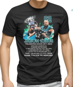 Thank you 62 Jason Kelce Philadelphia Eagles 2011 2024 Thank You For The Memories Signature Shirt