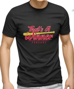 That’s A Winner podcast Shirt