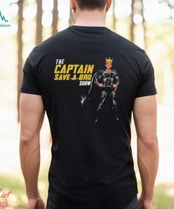 The Captain Save A Bro Show Logo Shirt