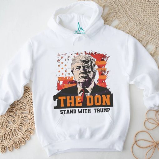 The Don Stand With Trump Shirt