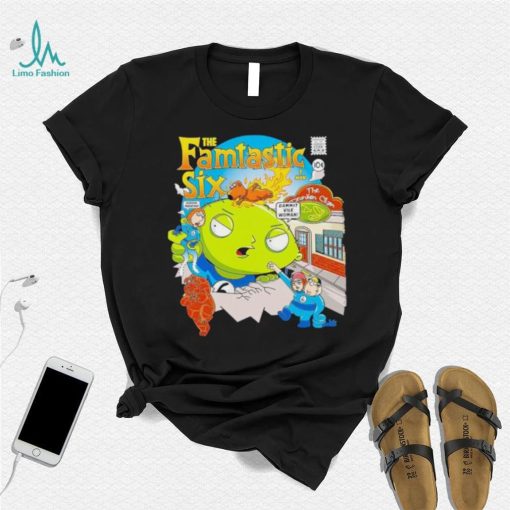 The Famtastic Six Family Guy shirt
