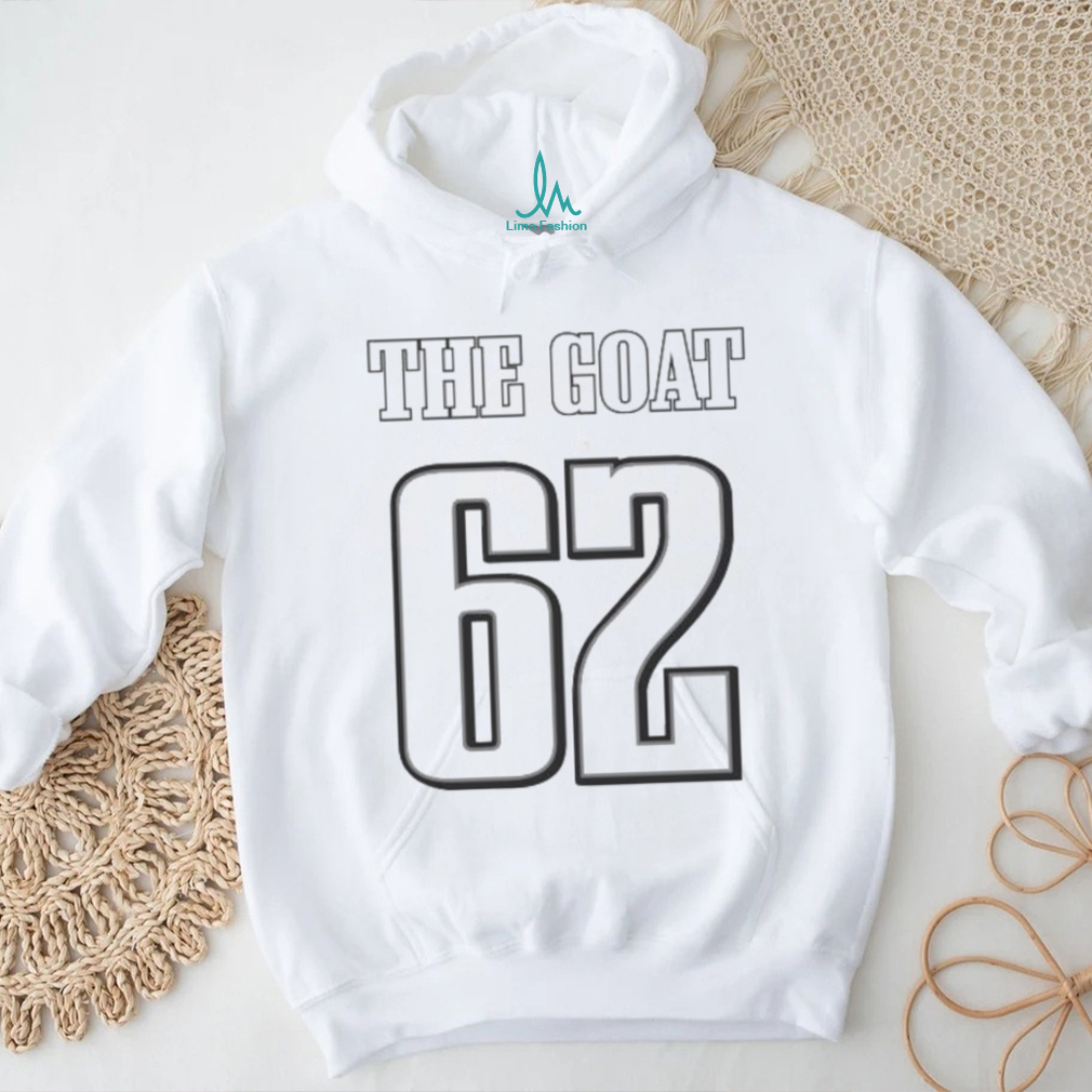 The GOAT 62 Jason Kelce Football Player Eagles shirt The GOAT 62 Jason Kelce Football Player Eagles shirt