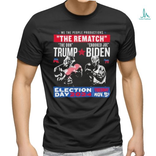 The Rematch The Don And Crooked Joe Pro Trump 2024 Shirt