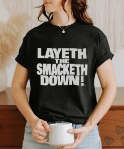 The Rock Layeth The Smacketh Down T Shirt