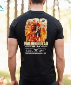 The Walking Dead 2010 2024 they are the ones who live signatures shirt
