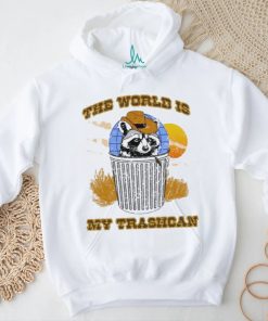The World Is My Trashcan T Shirt