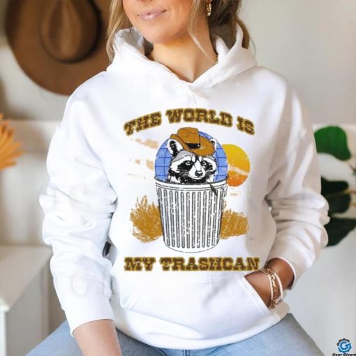 The World Is My Trashcan T Shirt
