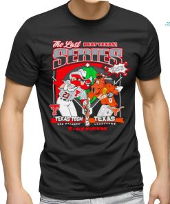The last beat Texas series Texas Tech Red Raider vs Texas Longhorns shirt