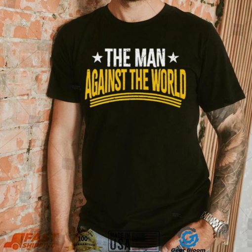 The man against the world shirt