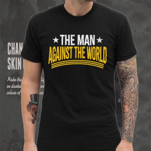 The man against the world shirt