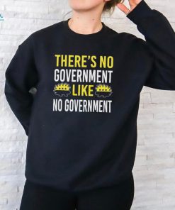 There’s no government like no government ancap shirt