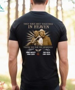 They Have Met Together In Heaven Thank You For The Memories Jimmy Buffet And Toby Keith Shirt