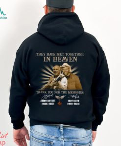 They Have Met Together In Heaven Thank You For The Memories Jimmy Buffet And Toby Keith Shirt