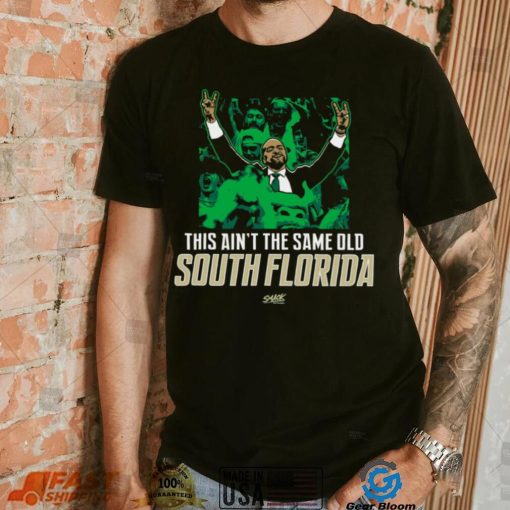 This Ain’t The Same Old South Florida T Shirt