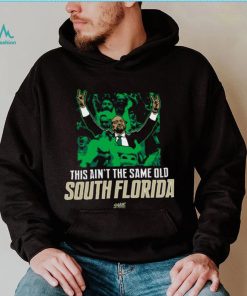 This Ain't The Same Old South Florida T Shirt