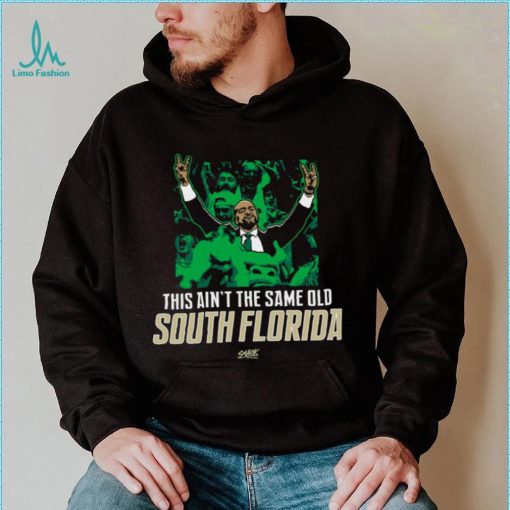 This Ain’t The Same Old South Florida T Shirt