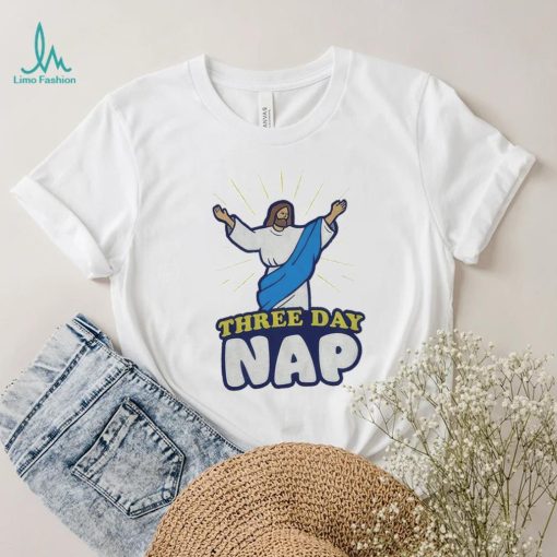 Three day nap Jesus shirt