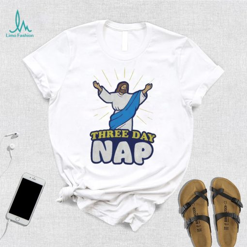 Three day nap Jesus shirt