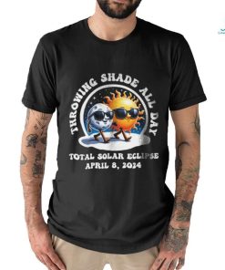 Throwing Shade All Day shirt