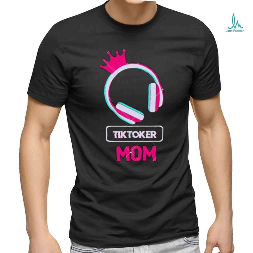 Tiktoker Mom Cute Headphone Happy Mothers Day shirt Tiktoker Mom Cute Headphone Happy Mothers Day shirt