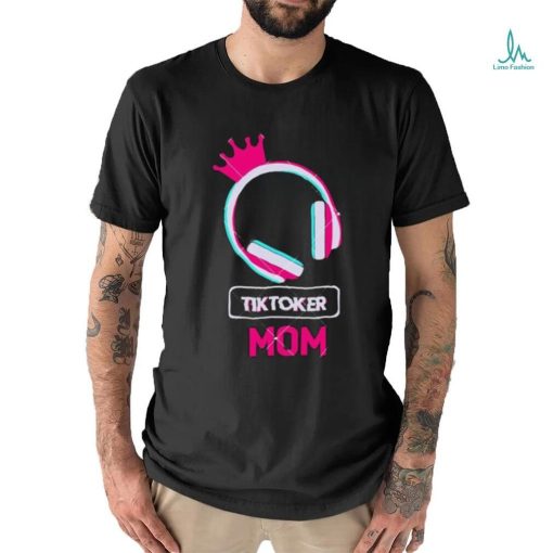Tiktoker Mom Cute Headphone Happy Mothers Day shirt
