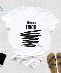 Tim Baca I Like’em Thick shirt