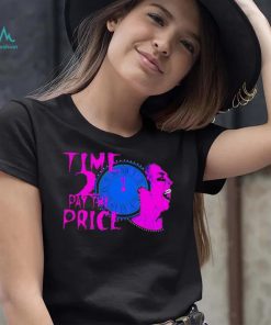 Time 2 pay the price American professional wrestler shirt