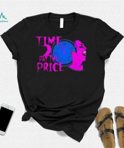 Time 2 pay the price American professional wrestler shirt