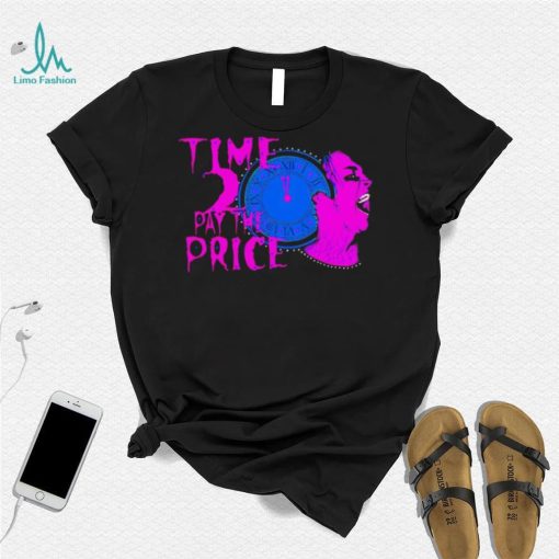 Time 2 pay the price American professional wrestler shirt