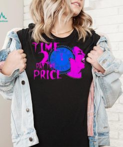 Time 2 pay the price American professional wrestler shirt