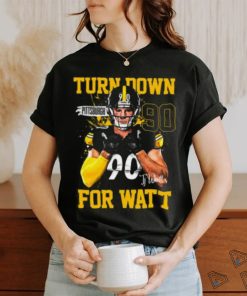 Tj Watt Turn Down For Watt T shirt