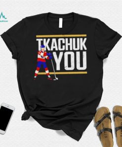 Tkachuk You Hockey shirt