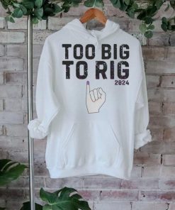 Too Big To Rig 2024 Meme Republican shirt